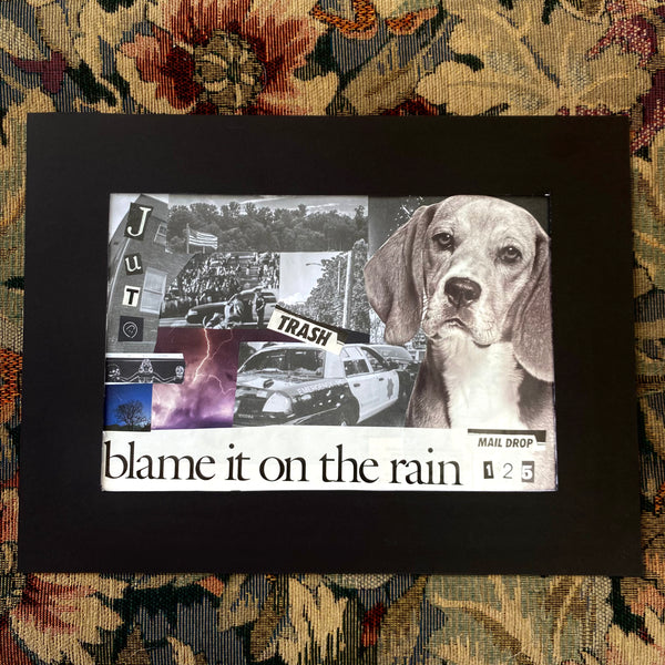 BLAME IT ON THE RAIN